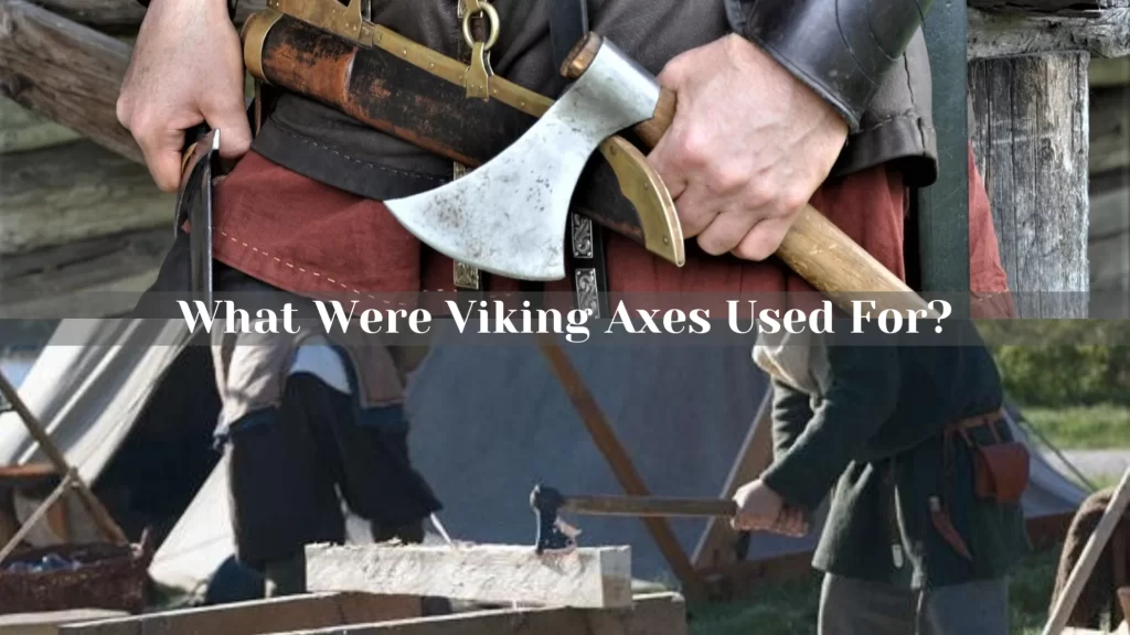 What were Viking axes used for